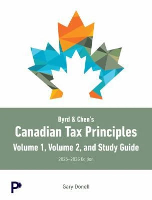 Byrd &amp; Chen's Canadian Tax Prin 2025-2026 Vol 1&amp; 2 (+SG +Access Card Bundle)
