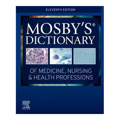 Mosby's Dictionary of Medicine, Nursing &amp; Health Professions - E-Book : Mosby's Dictionary of Medicine, Nursing &amp; Health Professions - E-Book