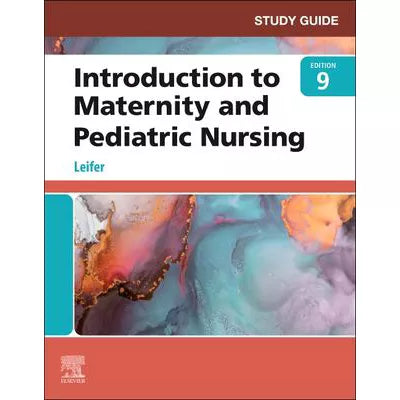 Study Guide for Introduction to Maternity &amp; Pediatric Nursing