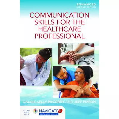 Communication Skills for the Healthcare Professional, Enhanced Edition